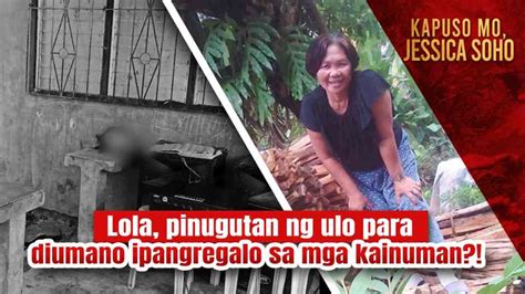Lola, pinugutan ng ulo para diumano ipangregalo sa .